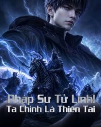 Pháp Sư Tử Linh: Ta Chính Là Thiên Tai